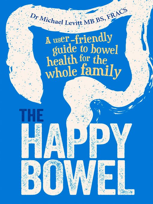 Title details for The Happy Bowel by Micahel Levitt MB BS, FRACS - Available